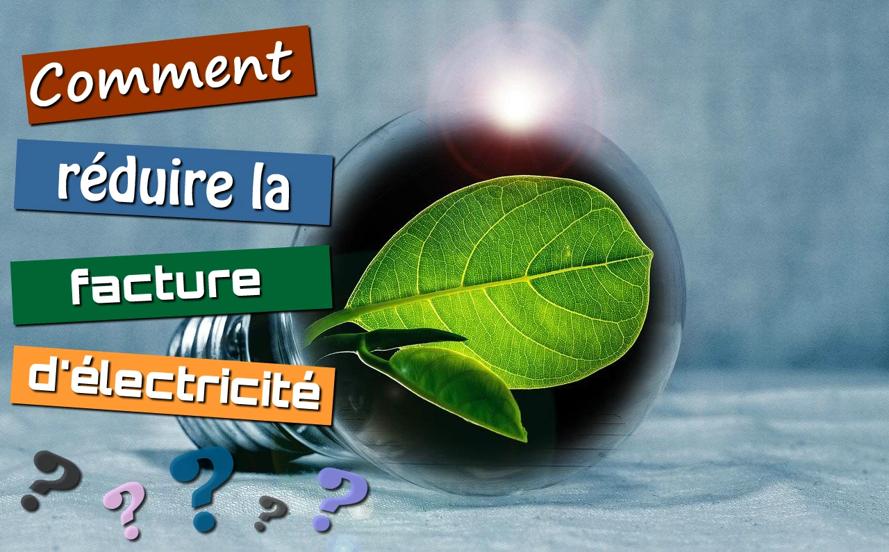comment faire baisser la facture d'énergie électrique