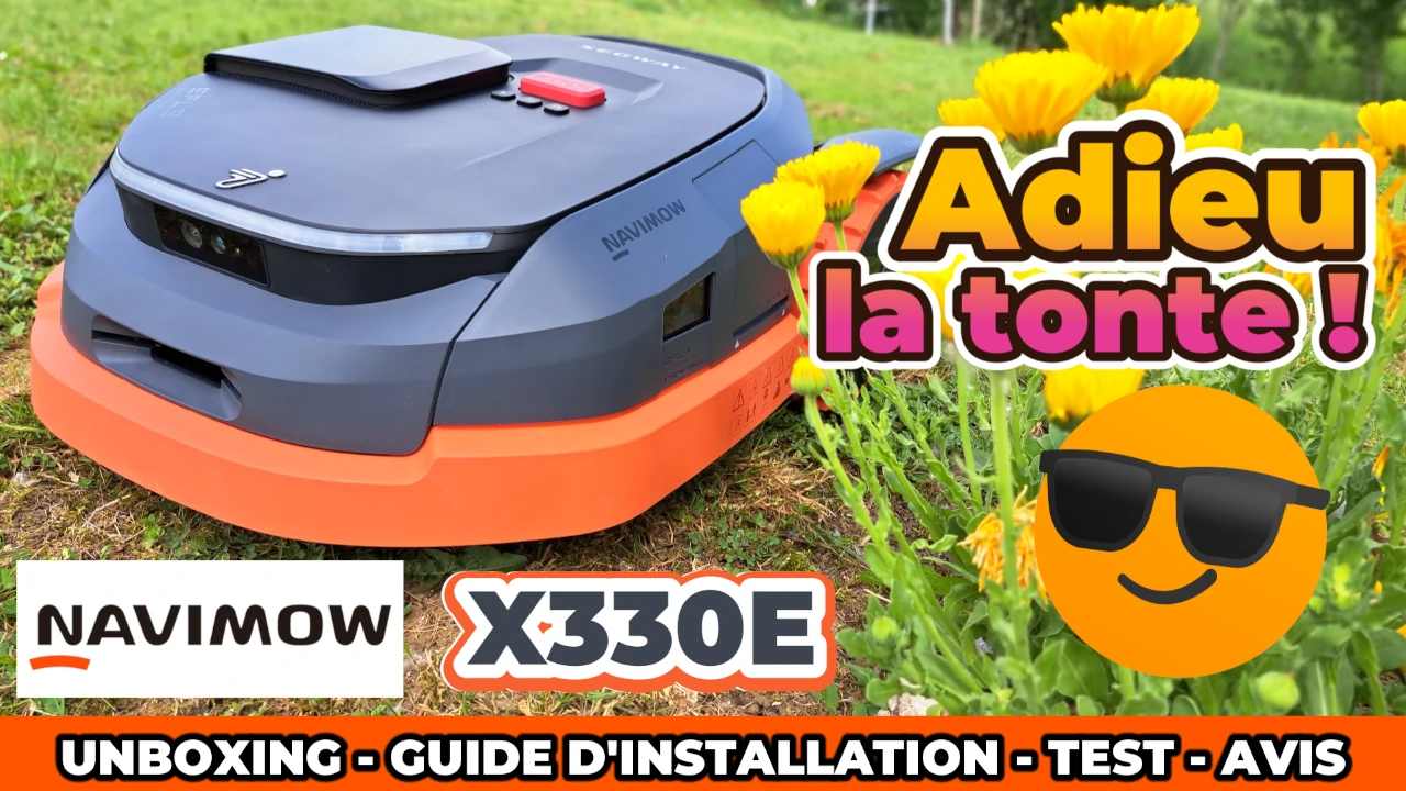 guide d'installation complet et test du robot tondeuse Navimow X330E
