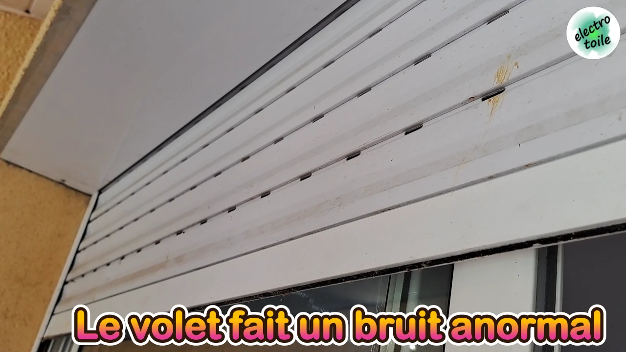 le volet roulant fonctionne mal et fait du bruit